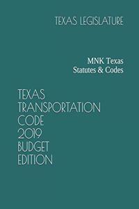 Texas Transportation Code 2019 Budget Edition