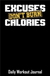 Excuses Don't Burn Calories