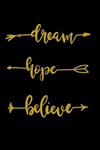 Dream Hope Believe