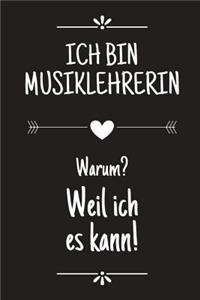 Ich bin Musiklehrerin