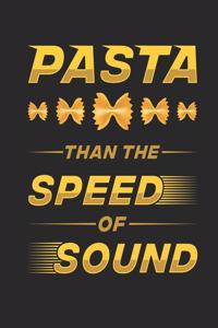 Pasta Than The Speed of Sound