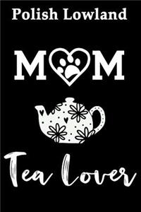 Polish Lowland Mom Tea Lover