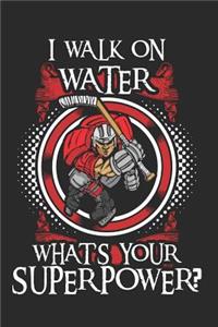 I Walk On Water What Is Your Super Power?