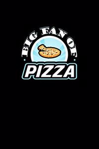 Big Fan of Pizza
