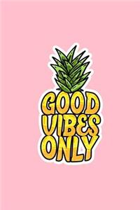 Good Vibes Only