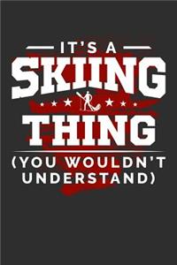 It's A Skiing Thing You Wouldn't Understand