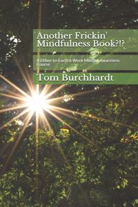 Another Frickin' Mindfulness Book?!?
