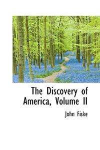 The Discovery of America, Volume II