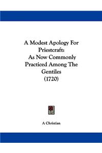 A Modest Apology For Priestcraft