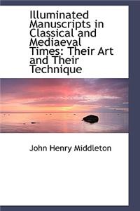 Illuminated Manuscripts in Classical and Mediaeval Times