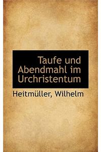 Taufe Und Abendmahl Im Urchristentum