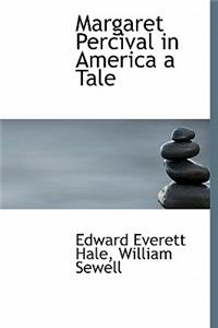 Margaret Percival in America a Tale