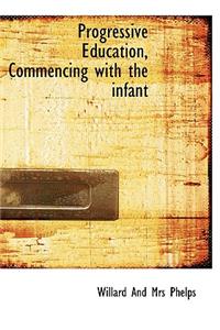Progressive Education, Commencing with the Infant