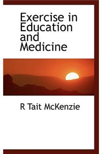 Exercise in Education and Medicine