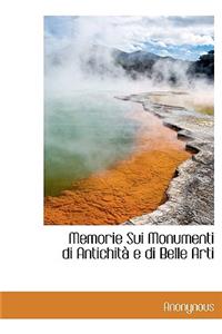 Memorie Sui Monumenti Di Antichit E Di Belle Arti