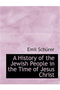 A History of the Jewish People in the Time of Jesus Christ