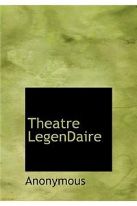 Theatre Legendaire