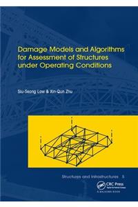 Damage Models and Algorithms for Assessment of Structures Under Operating Conditions