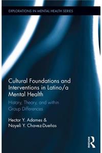 Cultural Foundations and Interventions in Latino/a Mental Health