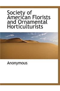 Society of American Florists and Ornamental Horticulturists