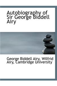 Autobiography of Sir George Biddell Airy