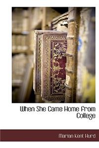 When She Came Home from College