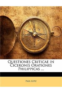 Questiones Criticae in Ciceronis Orationes Philippicas ...