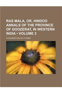 Ras Mala, Or, Hindoo Annals of the Province of Goozerat, in Western India (Volume 2)