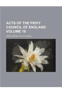 Acts of the Privy Council of England Volume 18
