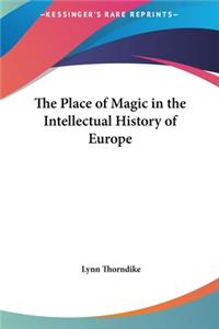 The Place of Magic in the Intellectual History of Europe