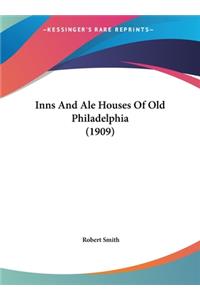 Inns and Ale Houses of Old Philadelphia (1909)