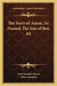 Story of Aaron, So Named, The Son of Ben Ali