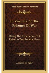 In Vinculis Or, the Prisoner of War