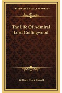 The Life of Admiral Lord Collingwood