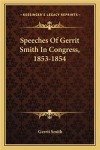 Speeches of Gerrit Smith in Congress, 1853-1854