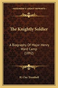The Knightly Soldier the Knightly Soldier