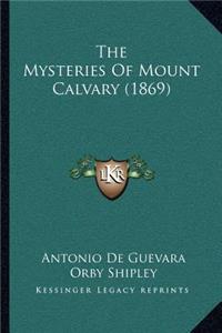 Mysteries of Mount Calvary (1869)