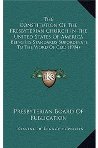 The Constitution of the Presbyterian Church in the United States of America