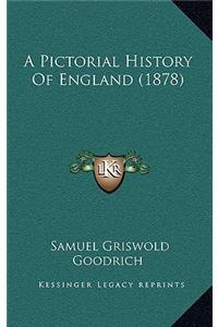 A Pictorial History Of England (1878)