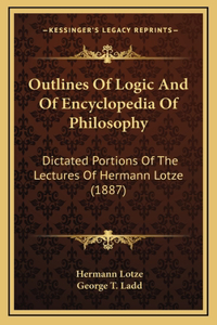 Outlines of Logic and of Encyclopedia of Philosophy