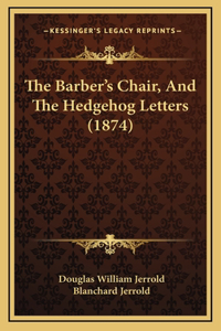 The Barber's Chair, and the Hedgehog Letters (1874)