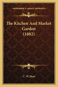 Kitchen and Market Garden (1882)