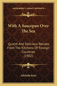 With a Saucepan Over the Sea