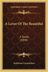 Lover Of The Beautiful