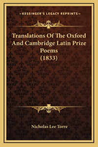 Translations Of The Oxford And Cambridge Latin Prize Poems (1833)