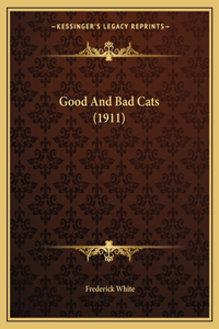 Good And Bad Cats (1911)