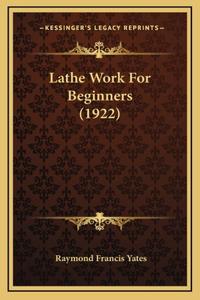 Lathe Work For Beginners (1922)