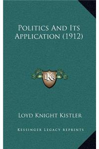 Politics And Its Application (1912)
