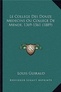 College Des Douze Medecins Ou College De Mende, 1369-1561 (1889)