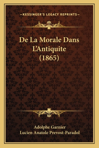 De La Morale Dans L'Antiquite (1865)